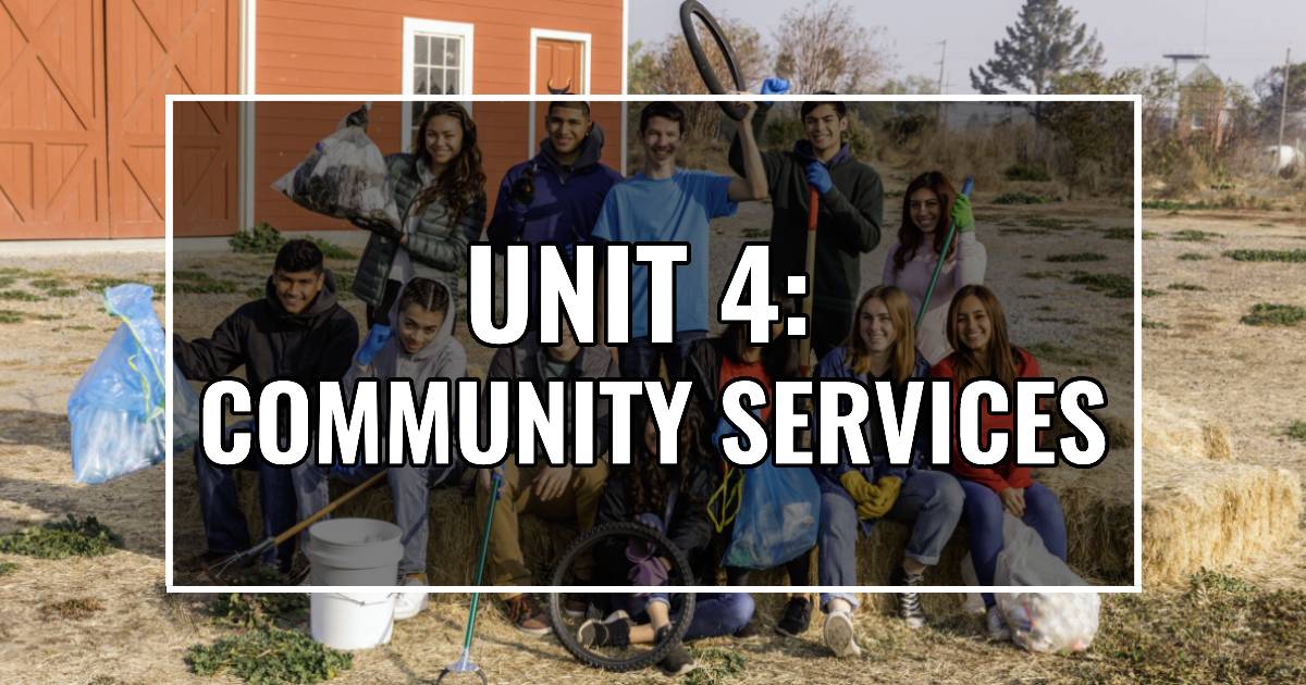 UNIT 4: COMMUNITY SERVICES