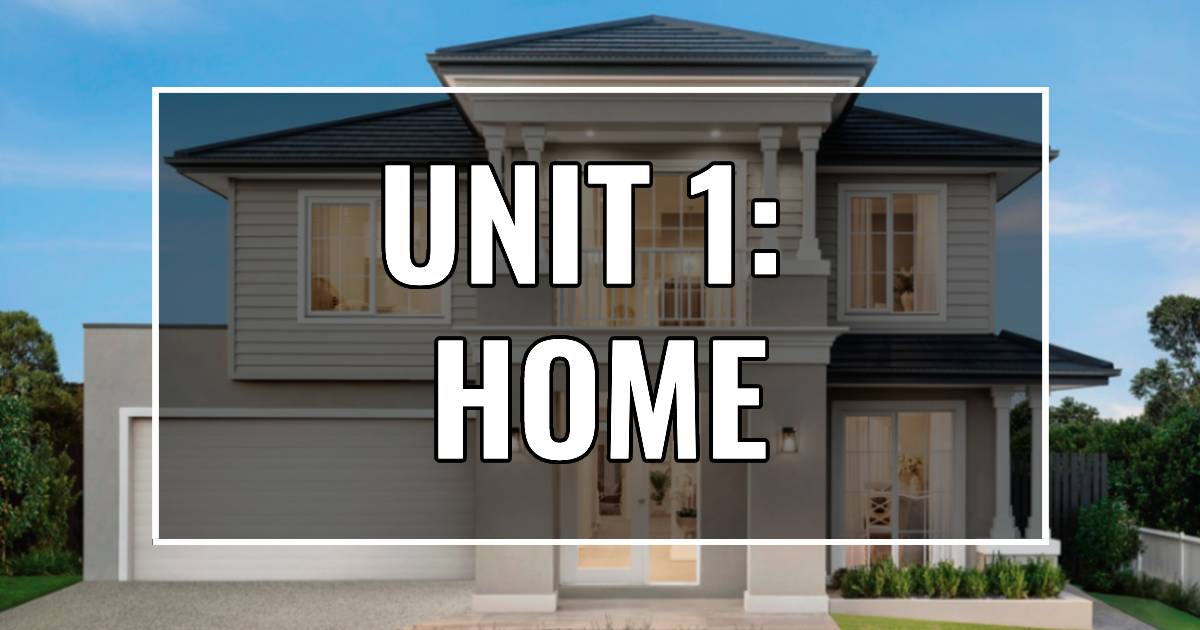 UNIT 1: HOME