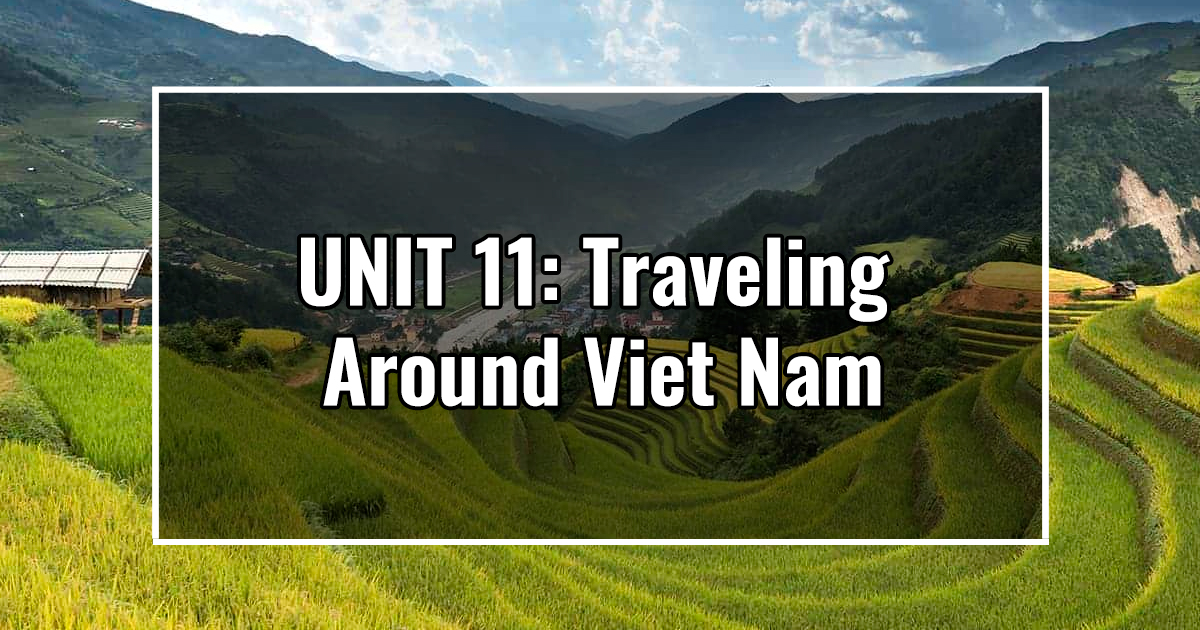 UNIT 11: Traveling Around Viet Nam