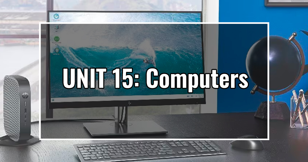 UNIT 15: Computers