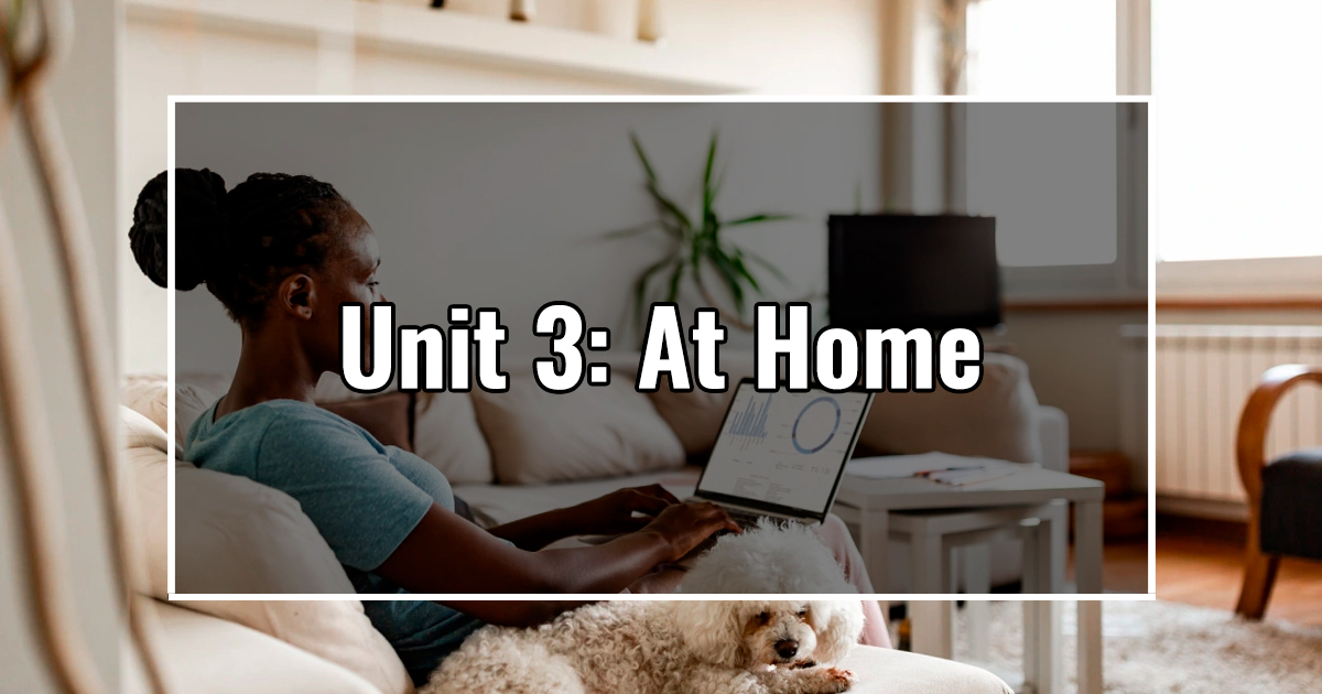 Unit 3: At Home