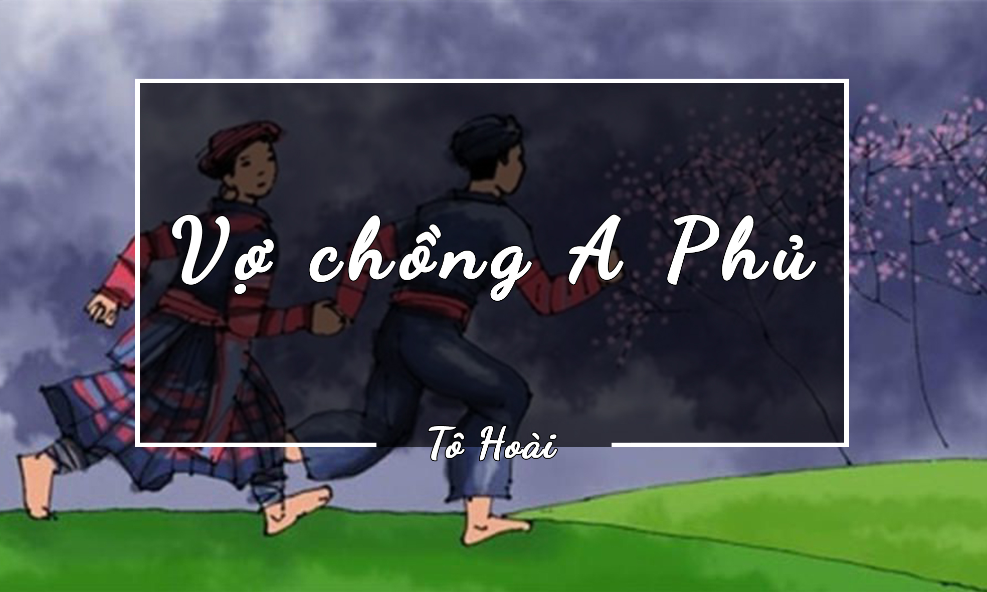 VỢ CHỒNG A PHỦ - TÔ HOÀI