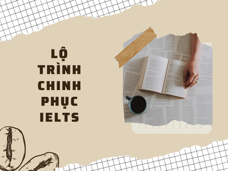 Lộ trình chinh phục IELTS