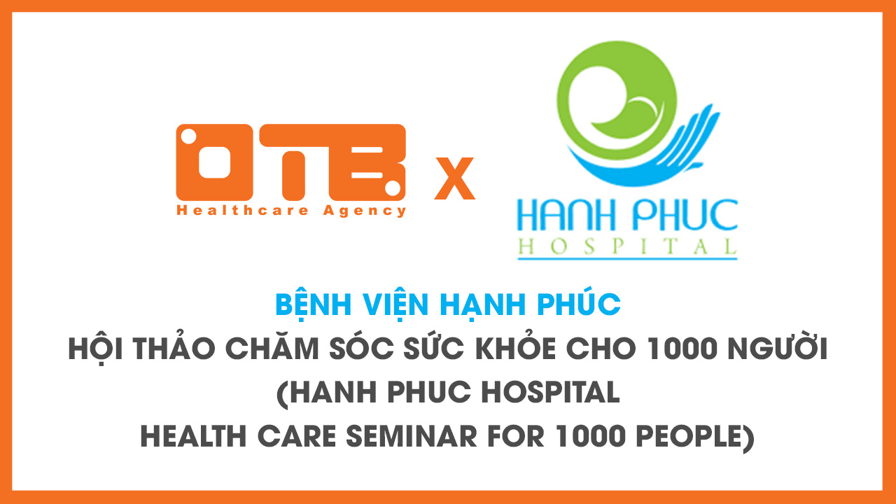 OTB x Bệnh viện Hạnh Phúc: Hội thảo chăm sóc sức khỏe cho 1000 người