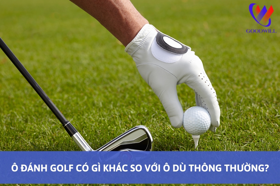 o-danh-golf-co-gi-khac-so-voi-o-du-thong-thuong