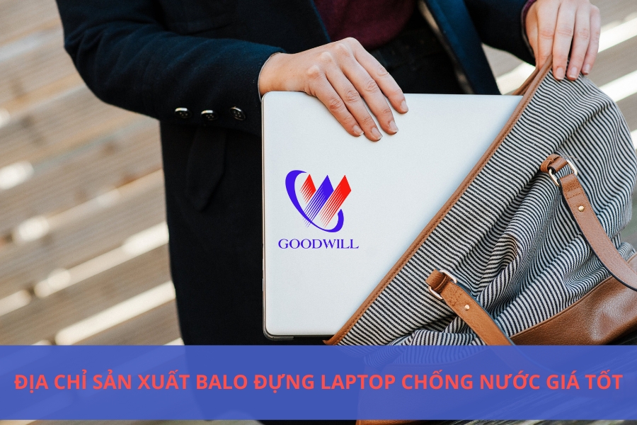 Địa Chỉ Sản Xuất Balo Đựng Laptop Chống Nước Giá Tốt