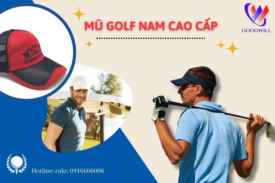 GoodWill - Địa Chỉ Mũ Golf Nam Đẹp, Uy Tín, Chất Lượng