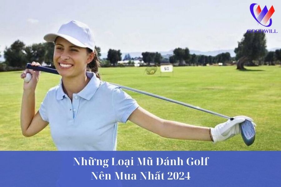 Những Loại Mũ Đánh Golf Nên Mua Nhất 2024