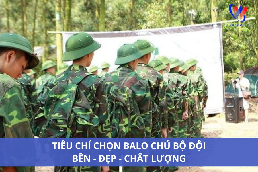 Tiêu Chí Chọn Balo Chú Bộ Đội BỀN - ĐẸP - CHẤT LƯỢNG