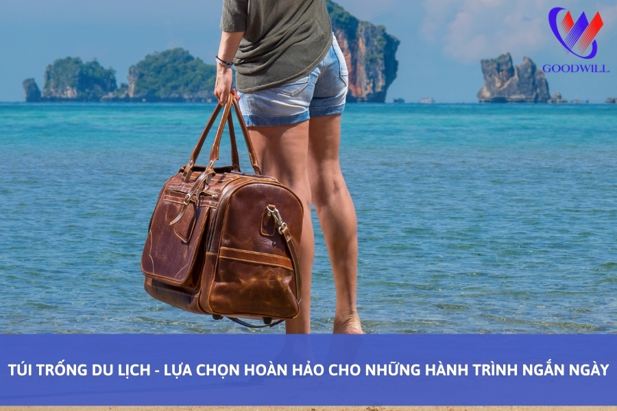 Túi Trống Du Lịch - Lựa Chọn Hoàn Hảo Cho Những Hành Trình Ngắn Ngày