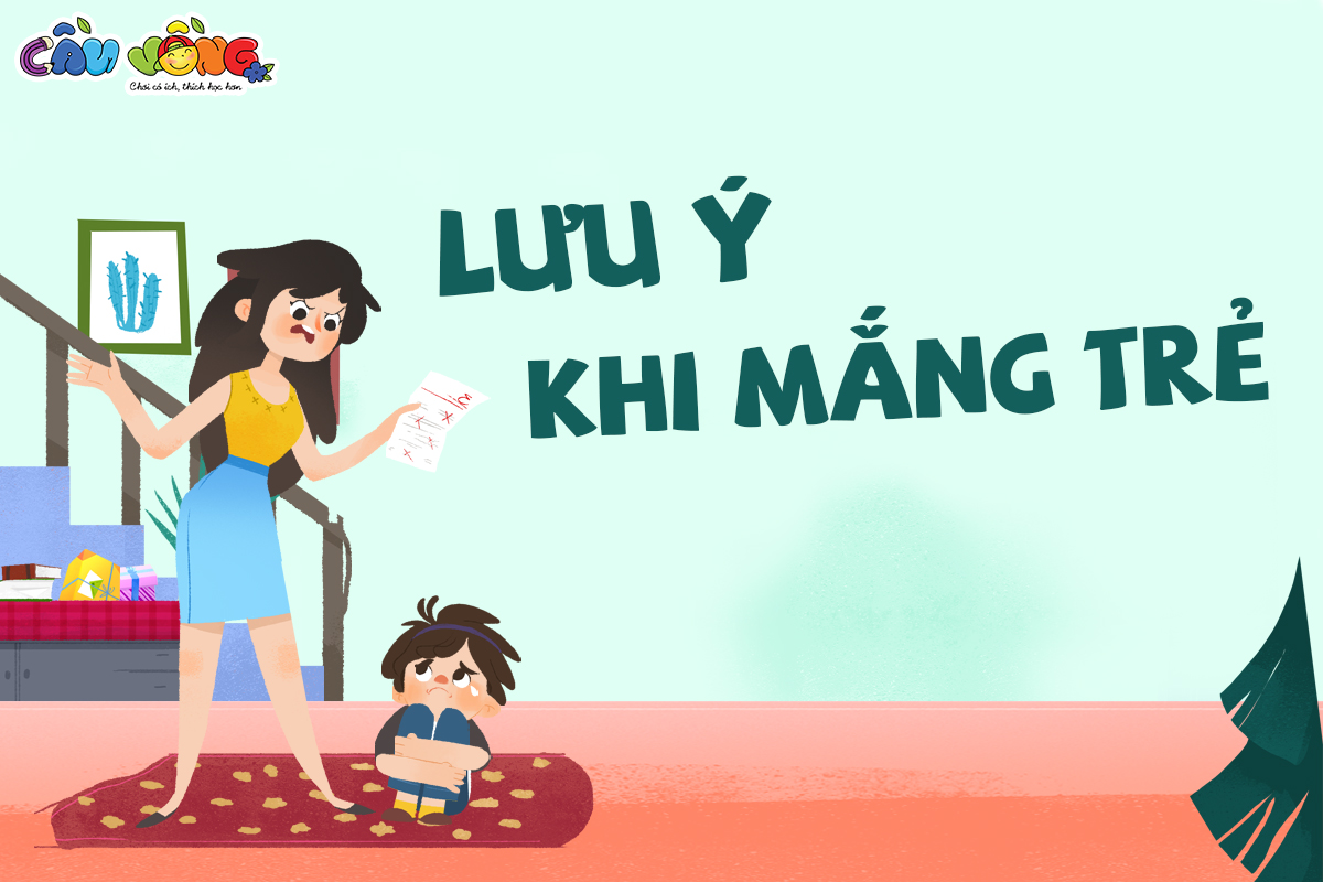 NHỮNG ĐIỀU CHA MẸ CẦN LƯU Ý KHI MẮNG TRẺ