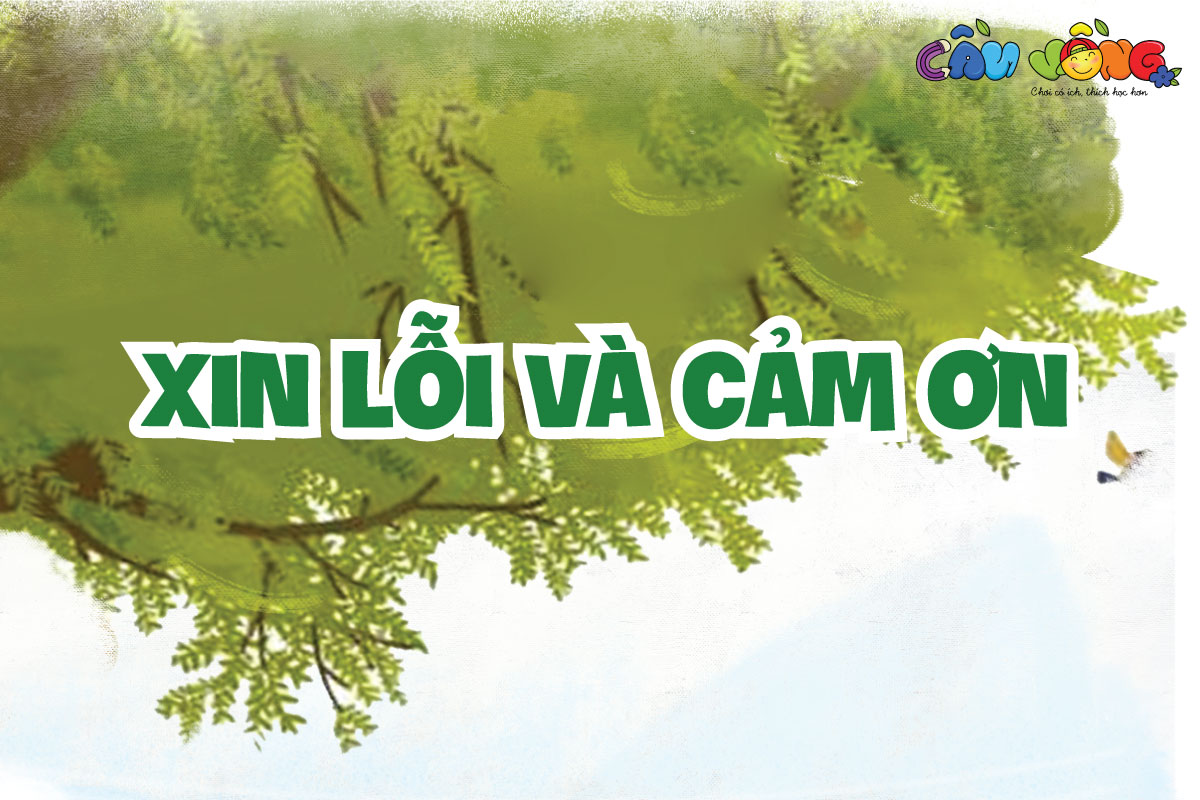 BÍ QUYẾT DẠY CON NÓI LỜI CẢM ƠN VÀ XIN LỖI