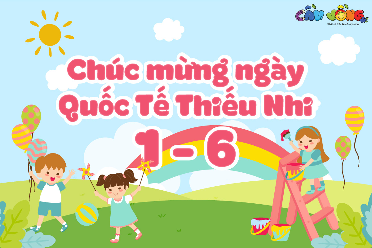 CHÀO MỪNG NGÀY QUỐC TẾ THIẾU NHI 1/6