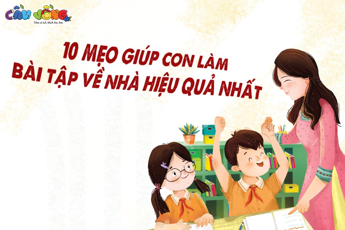 10 MẸO GIÚP CON LÀM BÀI TẬP VỀ NHÀ HIỆU QUẢ NHẤT