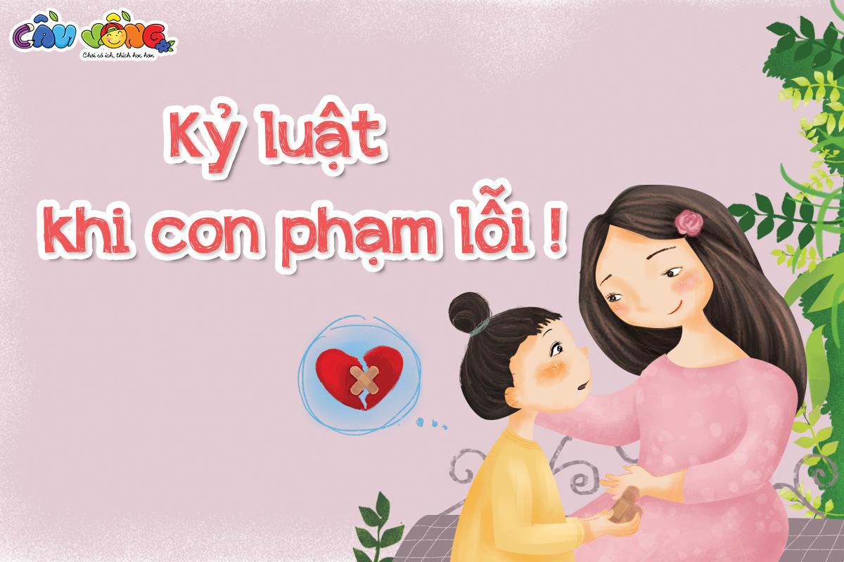 KỈ LUẬT HỢP LÝ KHI CON PHẠM LỖI
