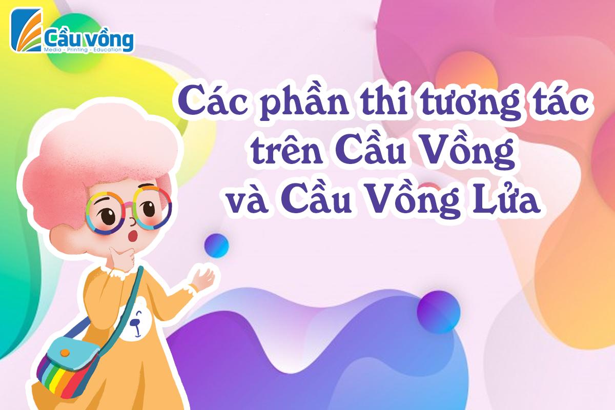 Những Phần Thi Tương Tác Trên Hai Ấn Phẩm Cầu Vồng Và Cầu Vồng Lửa
