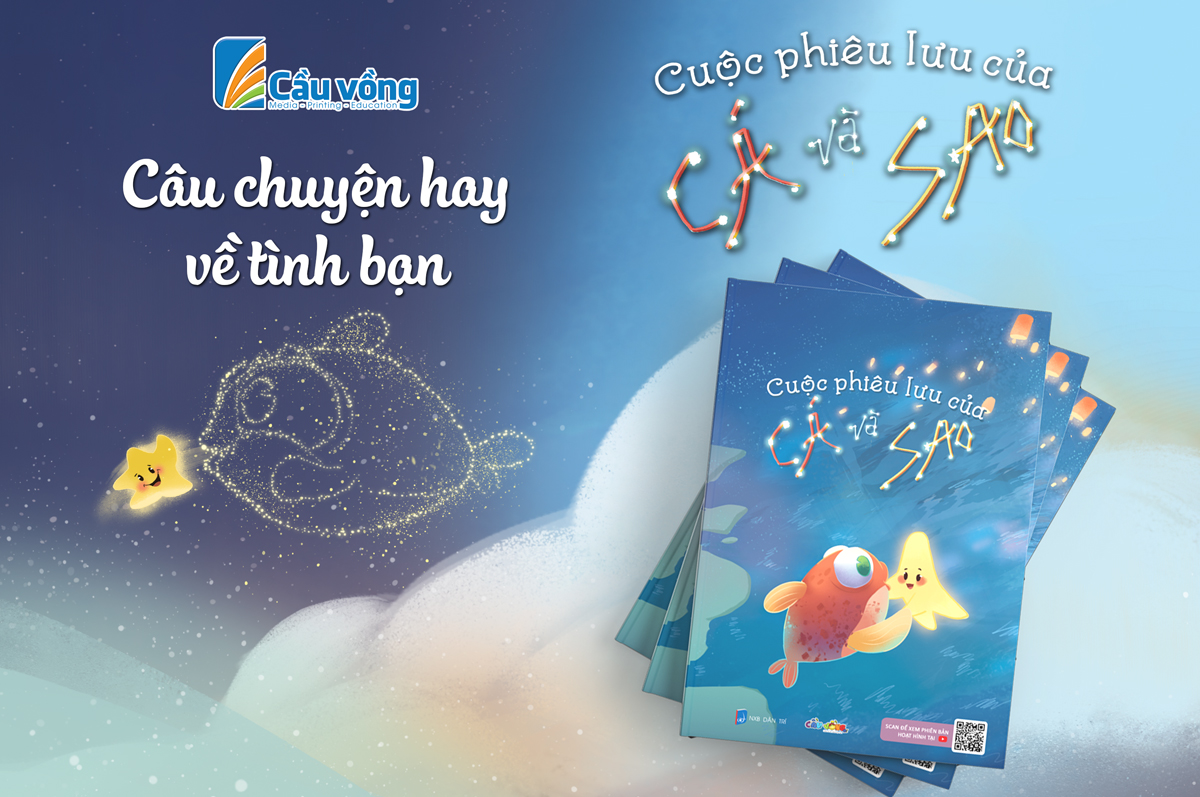 CẦU VỒNG PHÁT HÀNH ẤN PHẨM ĐẶC BIỆT "CUỘC PHIÊU LƯU CỦA CÁ VÀ SAO"