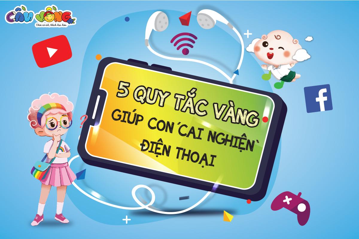 5 Quy Tắc Vàng Giúp Con Cai Nghiện Điện Thoại