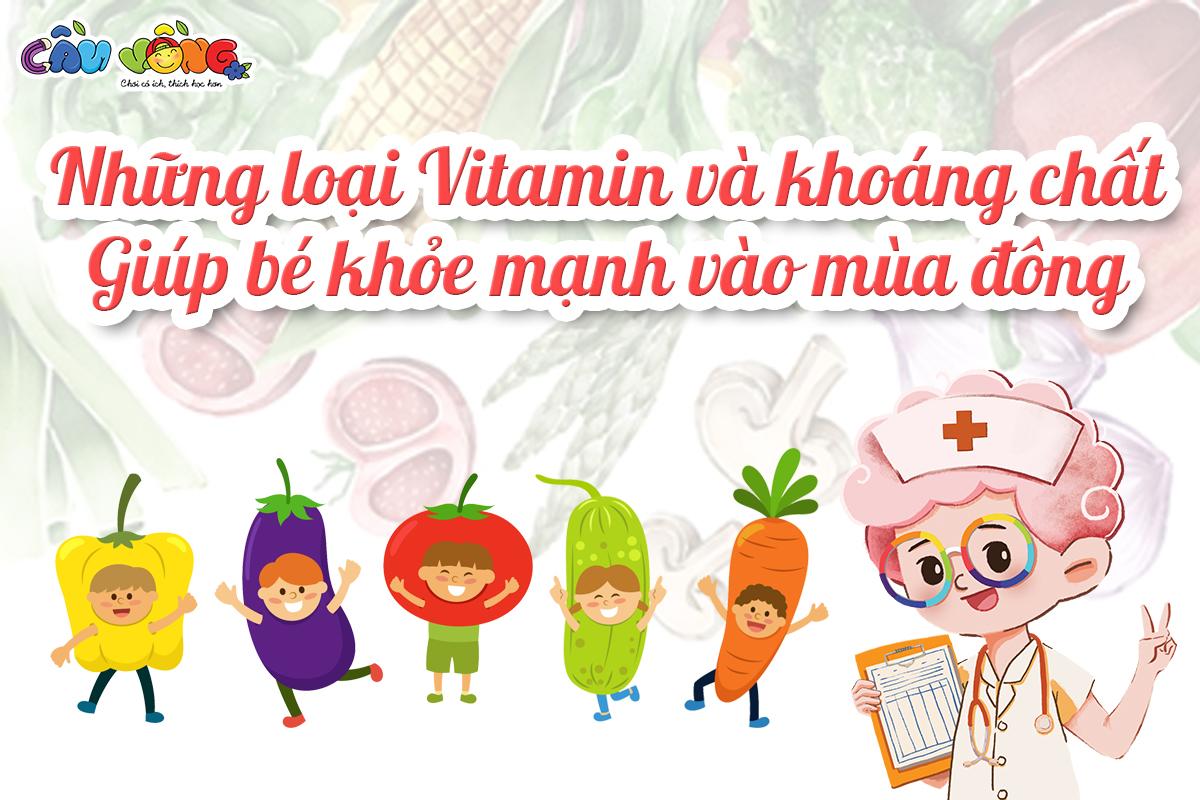 Những Loại Vitamin Và Khoáng Chất Giúp Trẻ Luôn Khỏe Mạnh Vào Mùa Đông