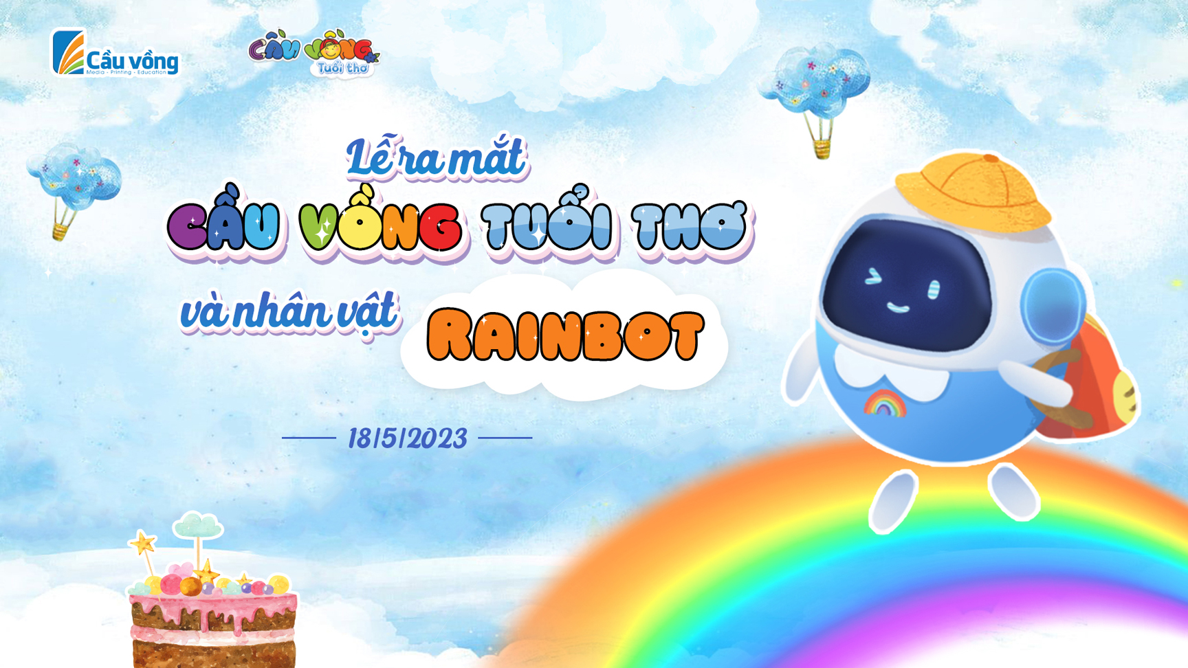 LỄ RA MẮT CẦU VỒNG TUỔI THƠ VÀ NHÂN VẬT RAINBOT