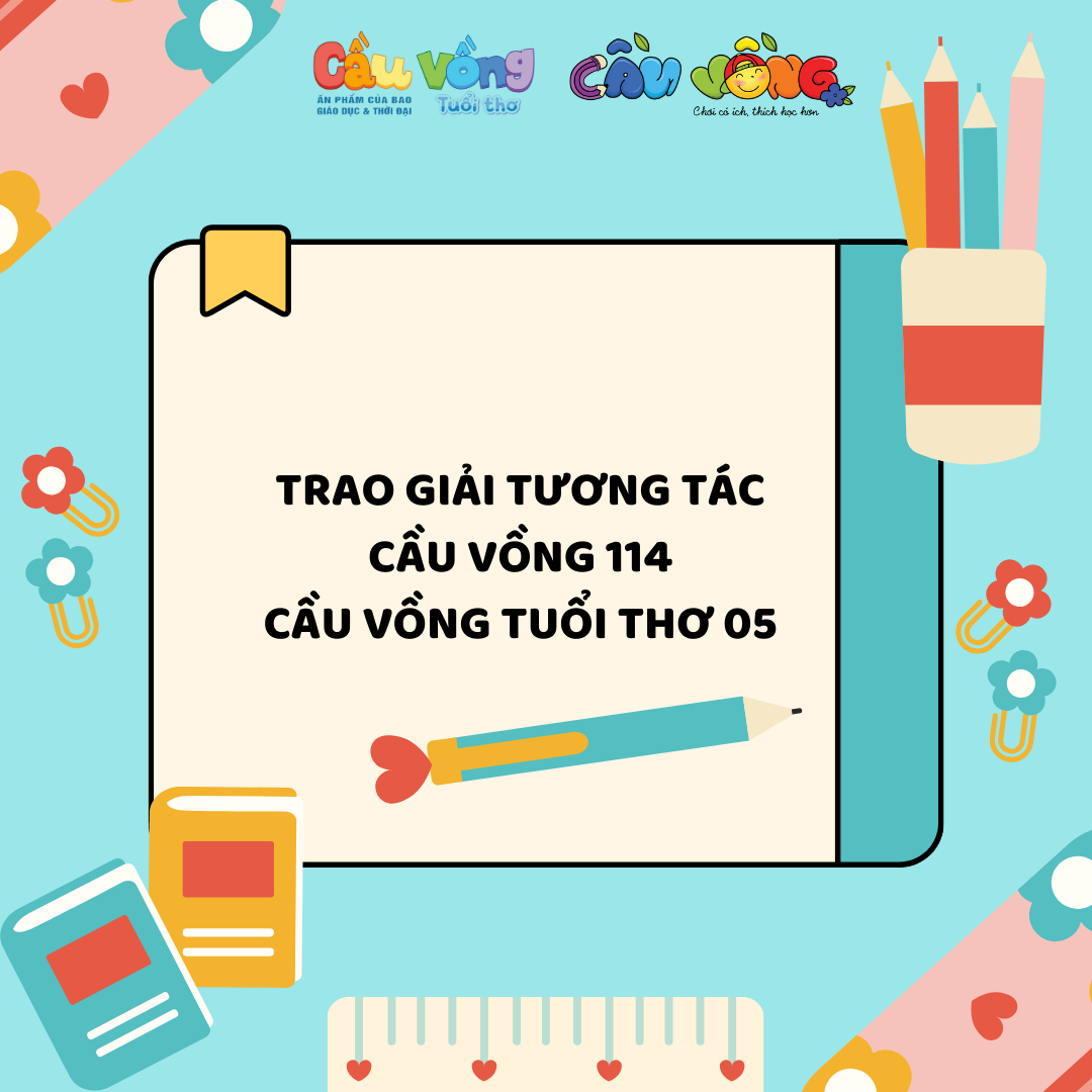 TRAO GIẢI CẦU VỒNG SỐ 114 & CẦU VỒNG TUỔI THƠ SỐ 05 