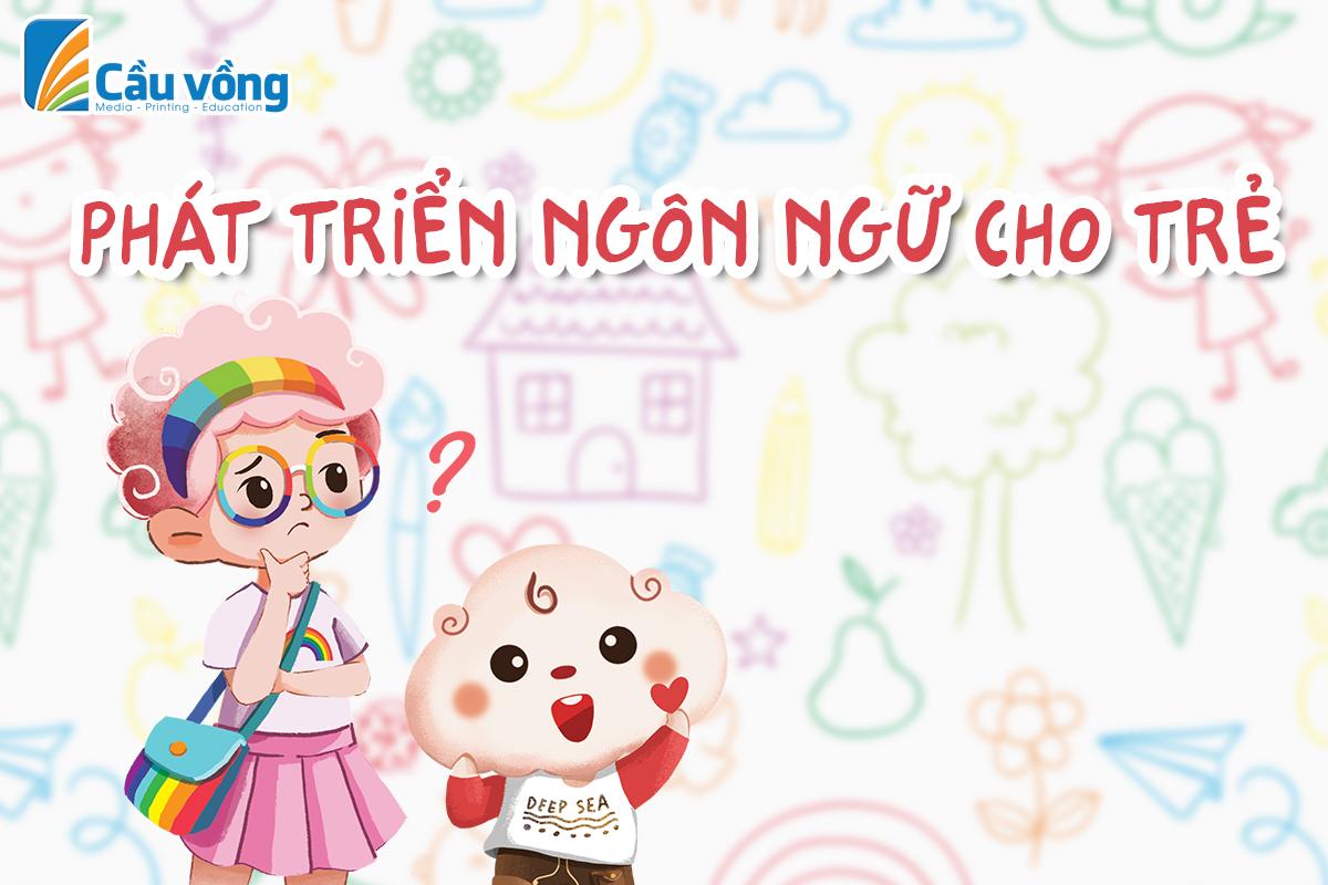 Phát Triển Ngôn Ngữ Cho Trẻ