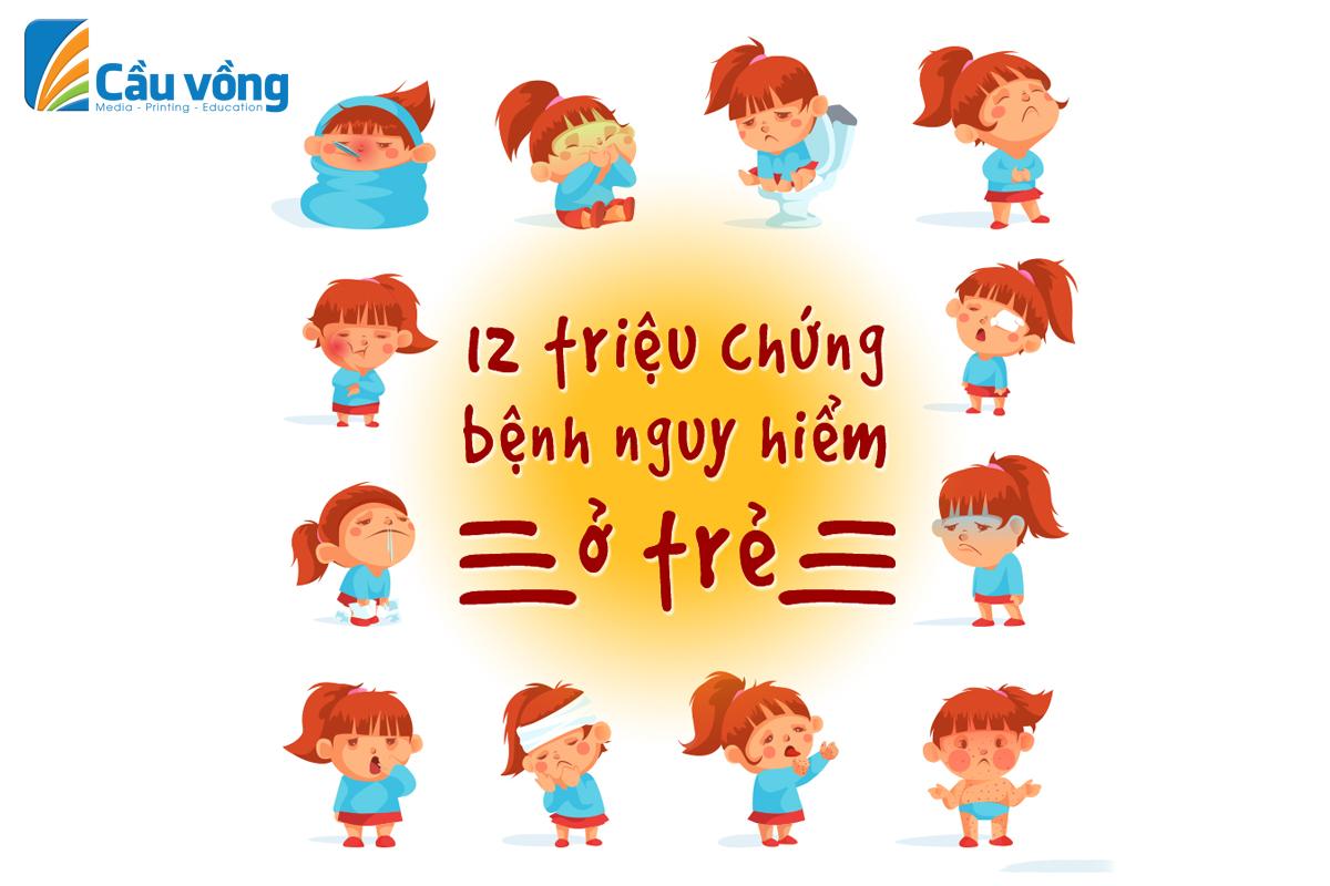  12 TRIỆU CHỨNG VỀ BỆNH NGUY HIỂM Ở TRẺ BỐ MẸ KHÔNG NÊN BỎ QUA 