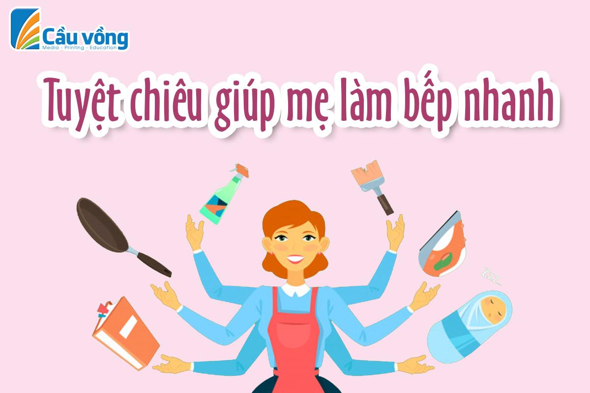 Tuyệt Chiêu Giúp Mẹ Làm Bếp Nhanh Chóng