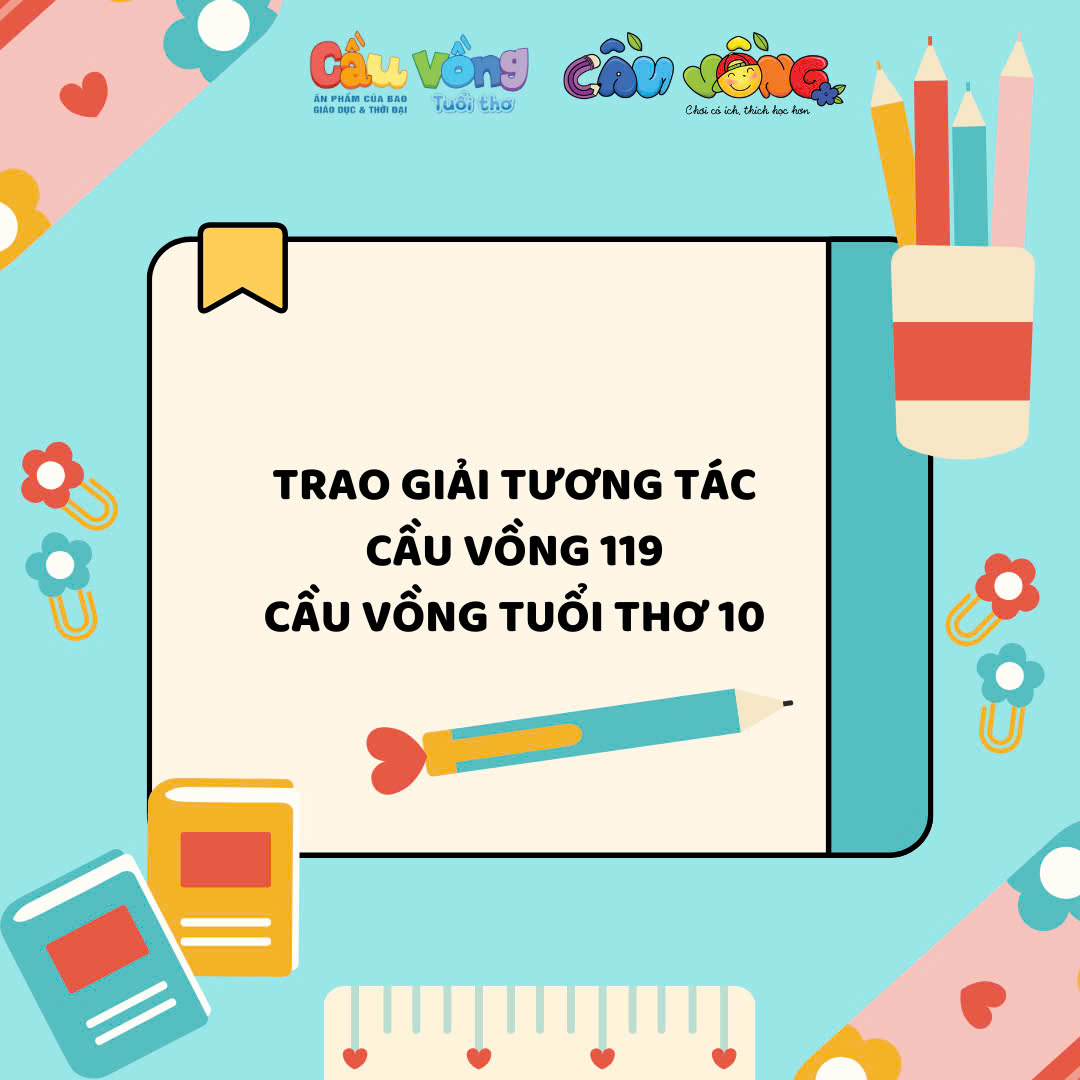 TRAO GIẢI CẦU VỒNG SỐ 119 & CẦU VỒNG TUỔI THƠ SỐ 10