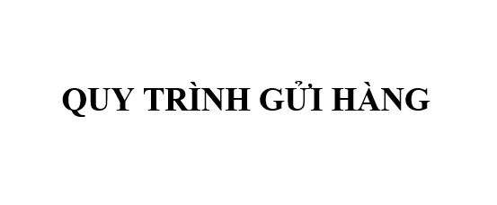 Quy trình gửi hàng