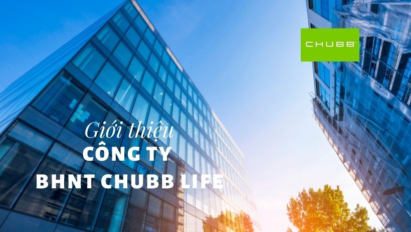 Công ty Bảo hiểm Nhân thọ Chubb Life Việt Nam