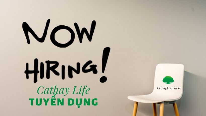 Cathay Life Việt Nam Tuyển dụng