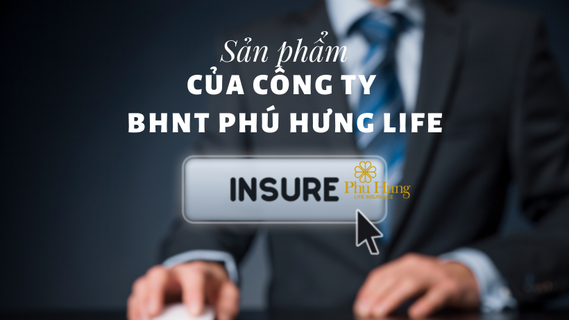 Công ty cổ phần BHNT Phú Hưng (Phú Hưng life)
