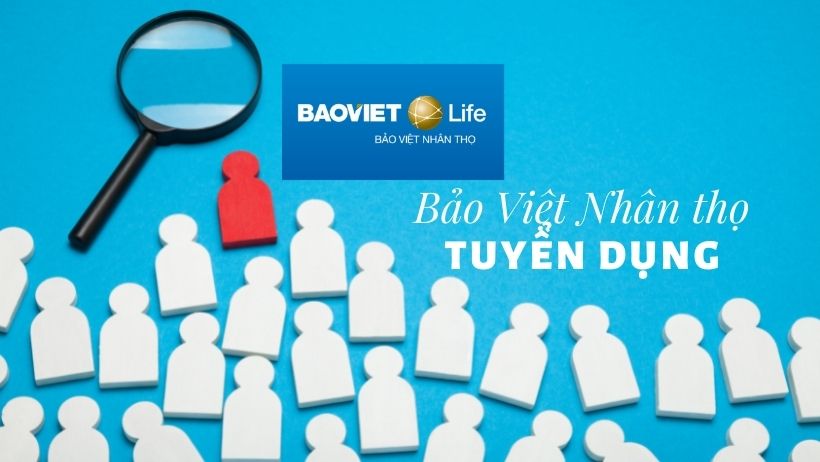 Bảo Việt Nhân Thọ Tuyển dụng
