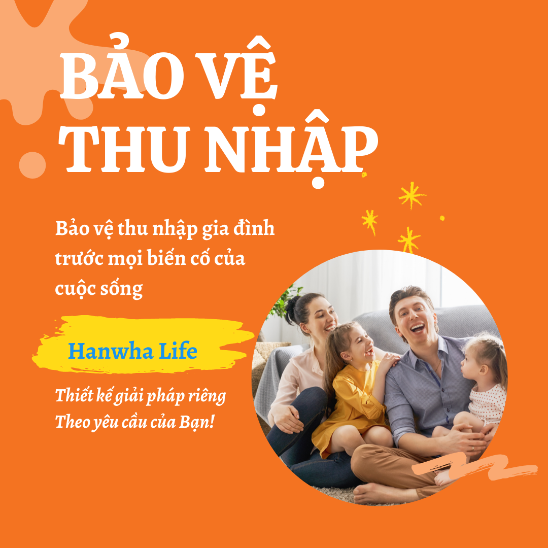 Các giải pháp Bảo hiểm tại Hanwha Life sẽ giúp gì cho Bạn và Gia đình?