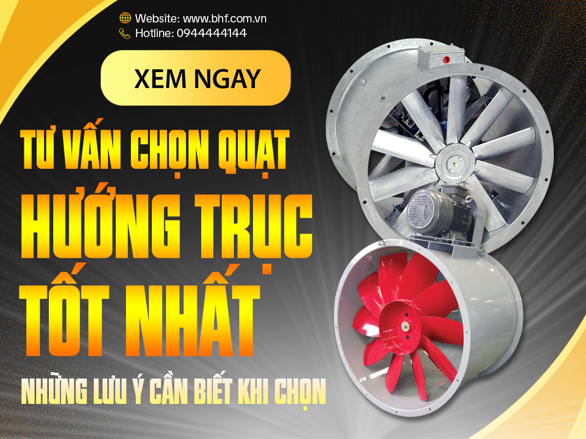Tư vấn chọn quạt hướng trục công nghiệp tốt nhất
