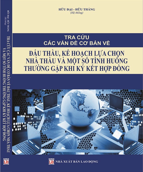 Tra Cứu Các Vấn Đề Cơ Bản Về Đấu Thầu, Kế Hoạch Lựa Chọn Nhà Thầu Và Một Số Tình Huống Thường Gặp Khi Ký Kết Hợp Đồng