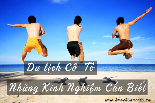 Du lịch Cô Tô – Những kinh nghiệm cần biết