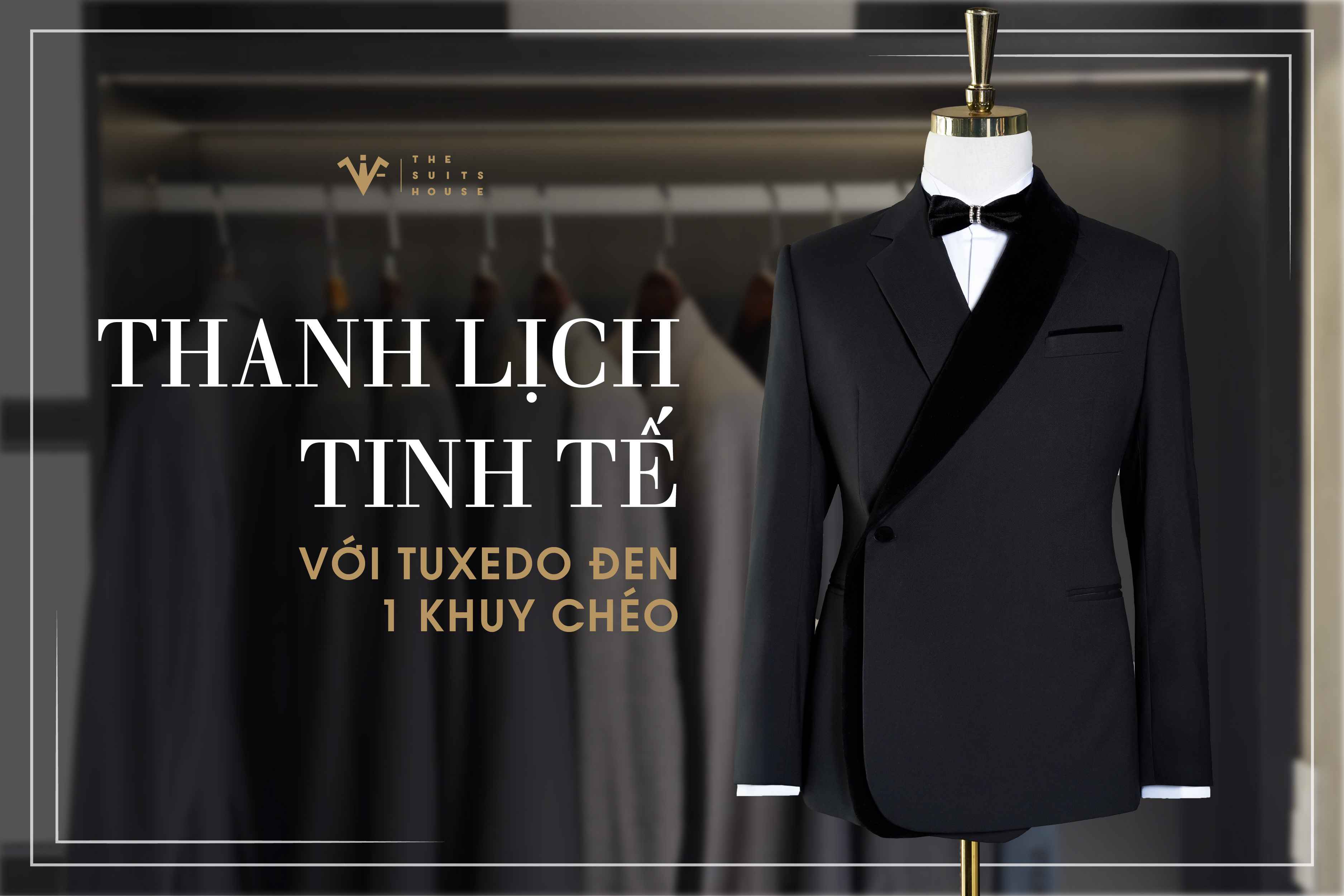 [BST RENTAL] THANH LỊCH VÀ TINH TẾ VỚI TUXEDO ĐEN 1 KHUY CHÉO