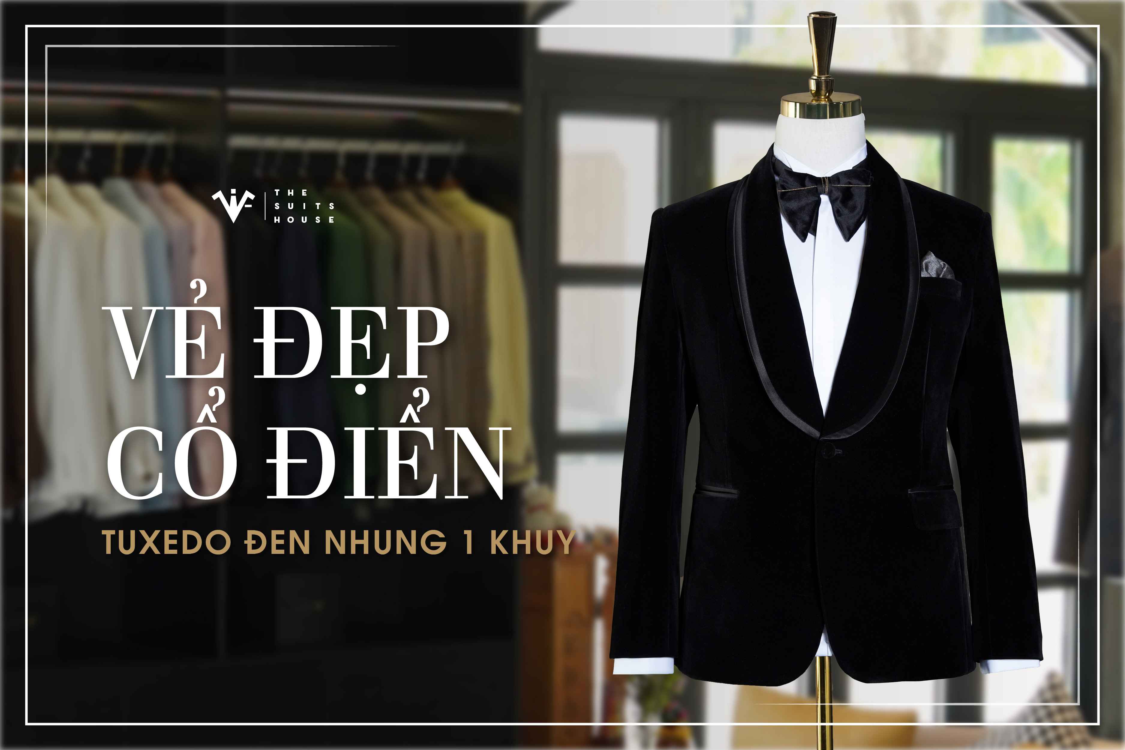 [BST RENTAL] CỔ ĐIỂN VỚI TUXEDO ĐEN NHUNG 1 KHUY
