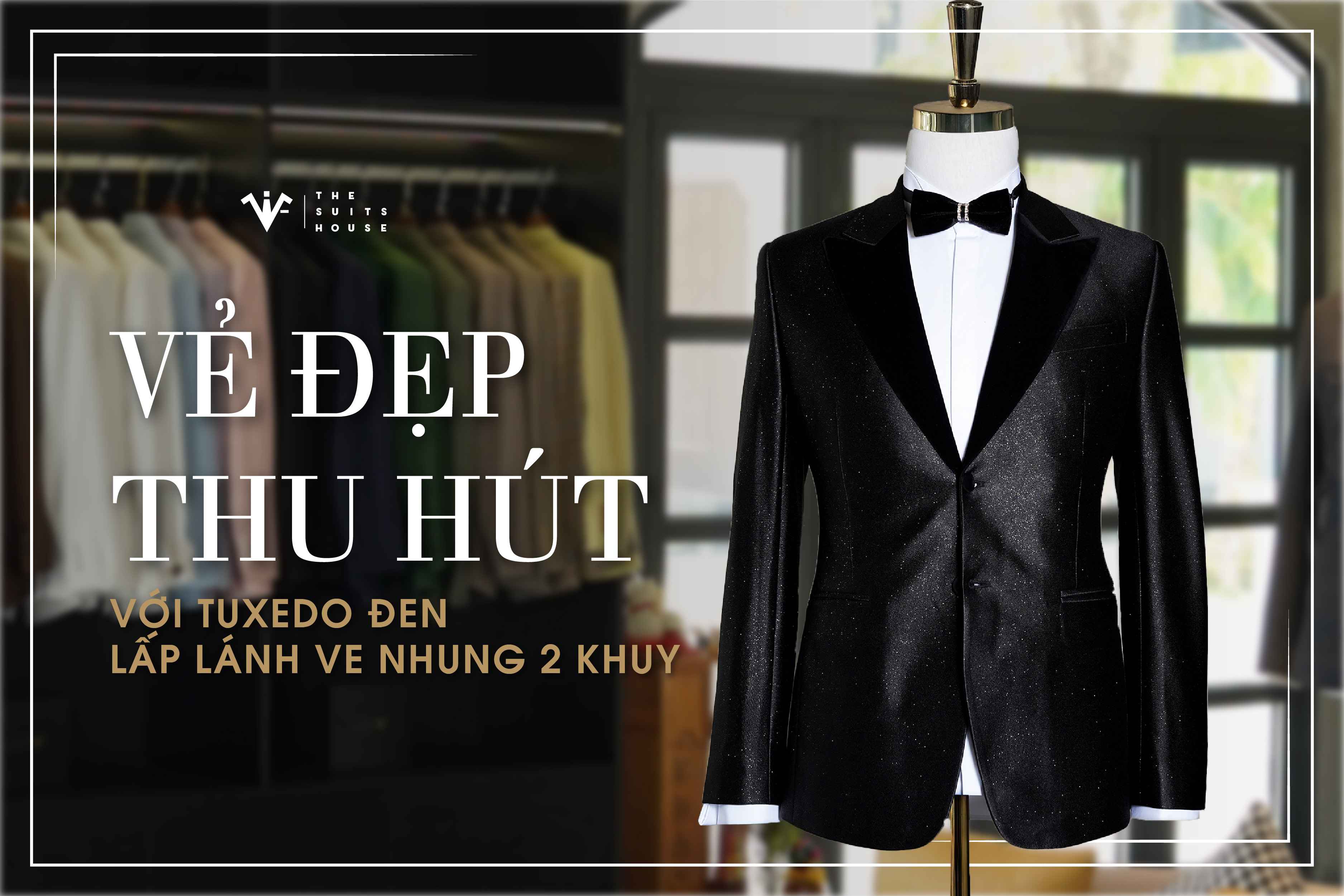 [BST RENTAL] THU HÚT VỚI TUXEDO ĐEN LẤP LÁNH VE NHUNG 2 KHUY