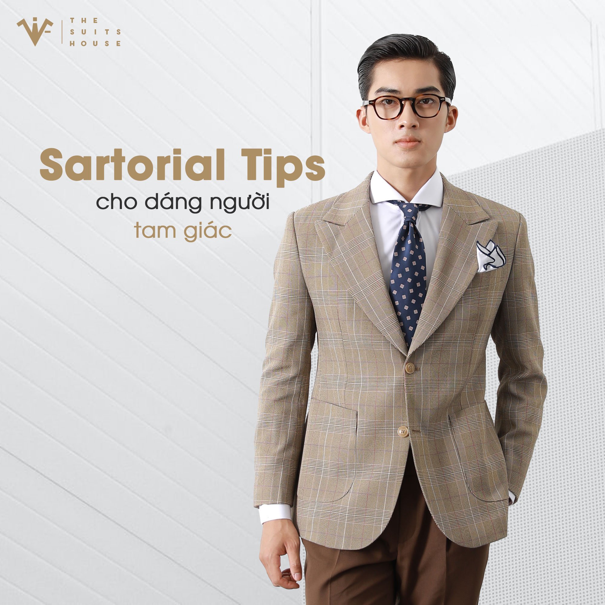 The Suits House | Sartorial tips cho dáng người tam giác