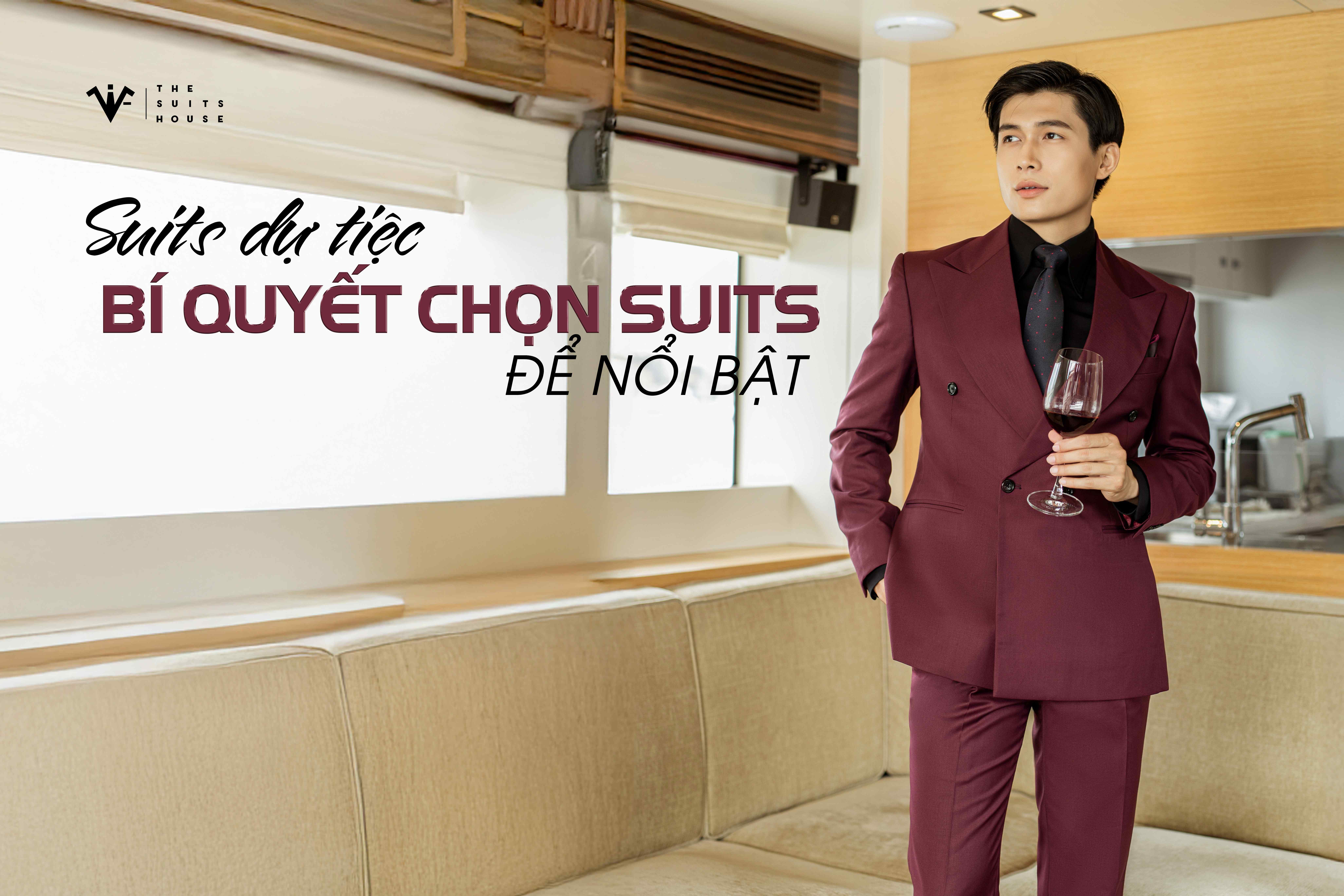 Suits dự tiệc: Bí quyết chọn suits để nổi bật Suits dự tiệc: Bí quyết chọn suits để nổi bật