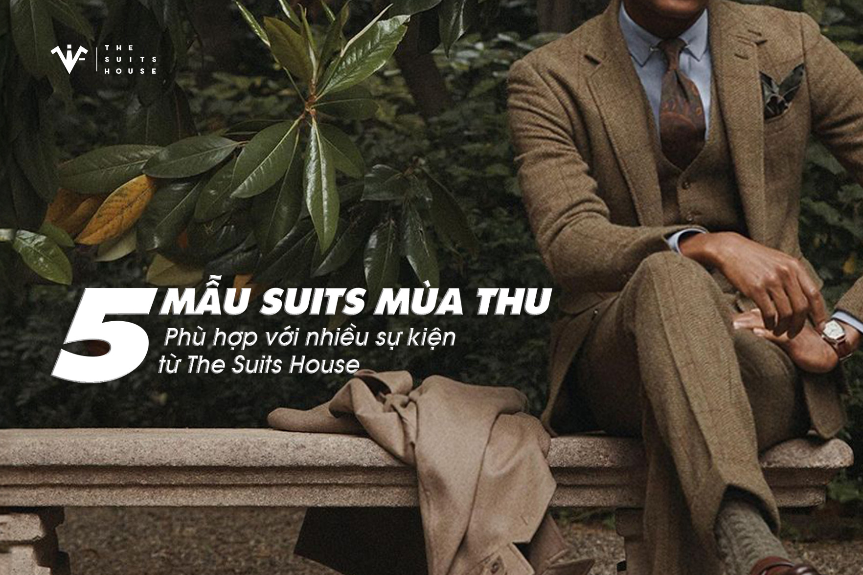 5 mẫu suits mùa thu phù hợp với nhiều sự kiện từ The Suits House 5 mẫu suits mùa thu phù hợp với nhiều sự kiện từ The Suits House