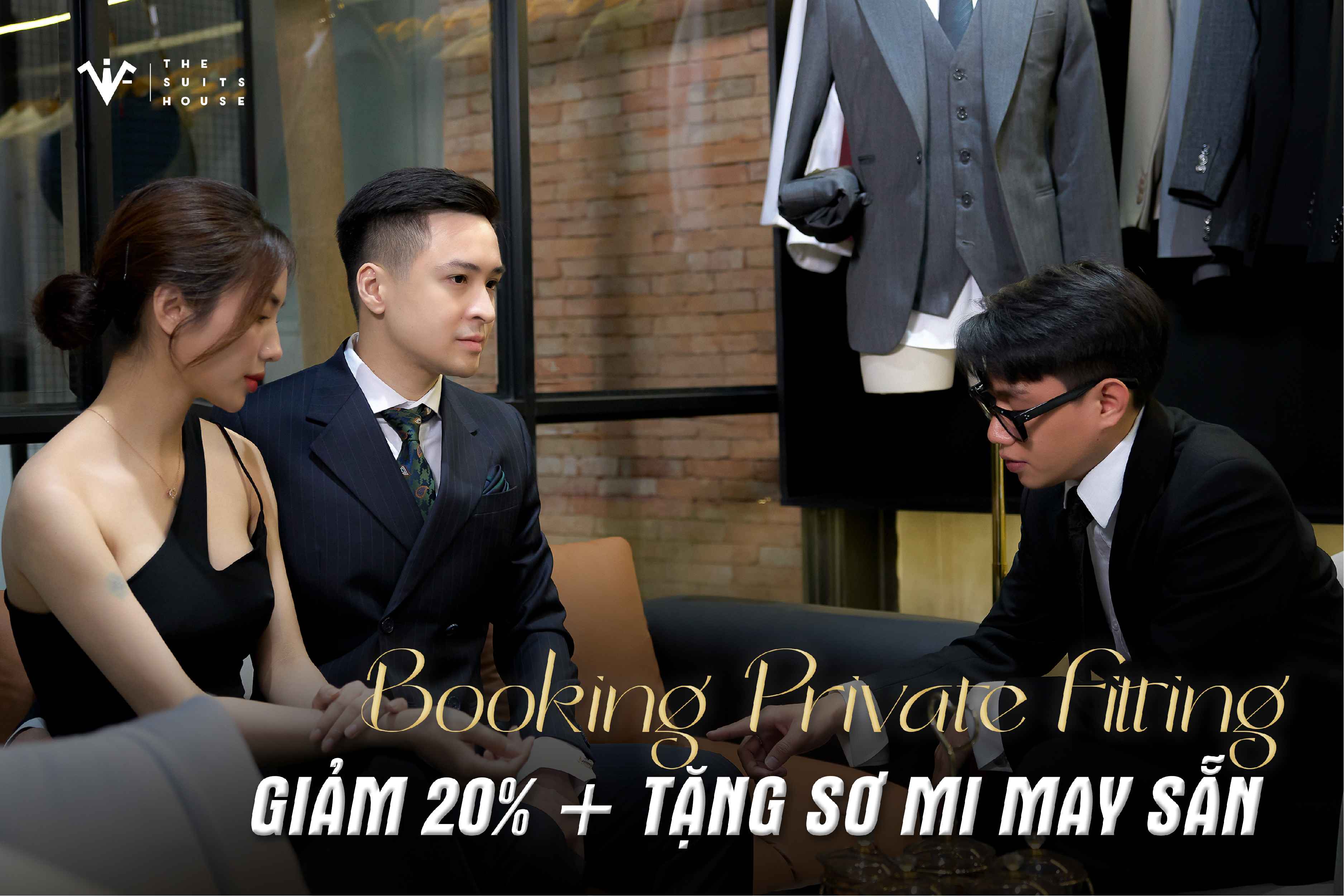 Ưu đãi Booking Private Fitting || GIẢM 20% + TẶNG SƠ MI TRỊ GIÁ 1 TRIỆU ĐỒNG Ưu đãi Booking Private Fitting || GIẢM 20% + TẶNG SƠ MI TRỊ GIÁ 1 TRIỆU ĐỒNG
