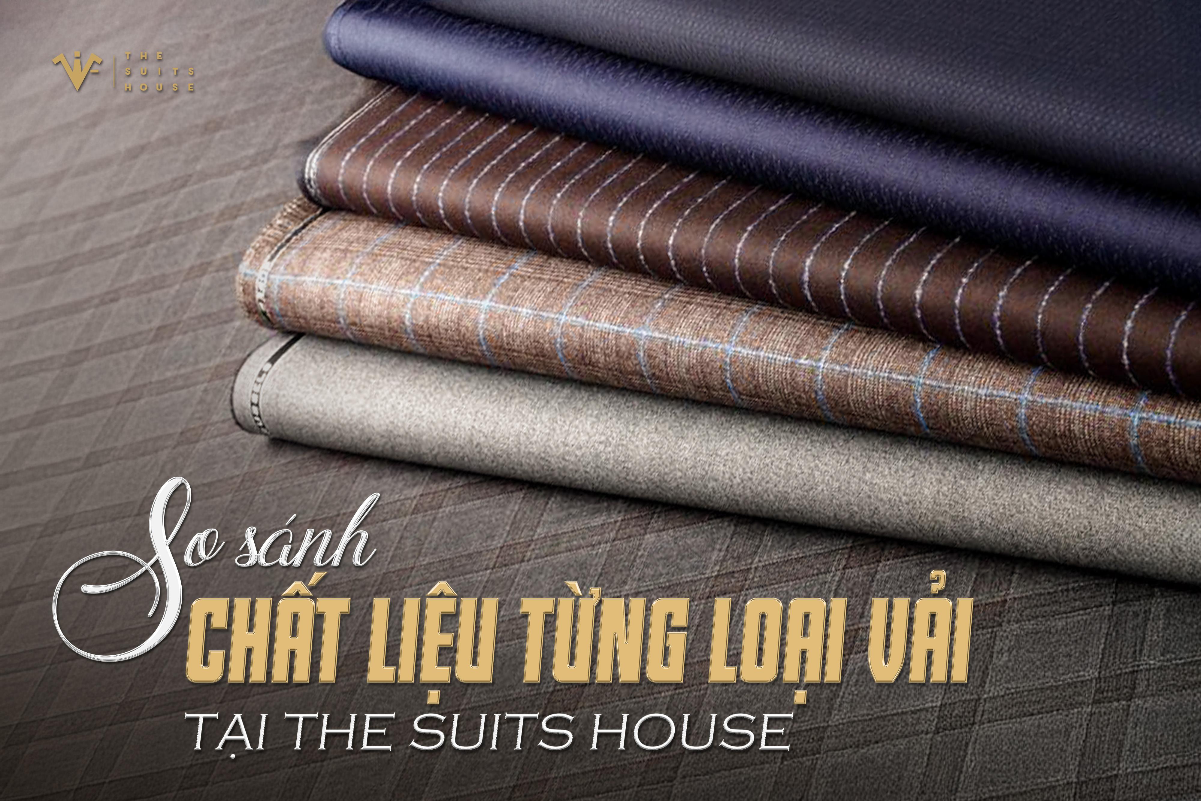 So sánh chất liệu vải của các loại suits tại The Suits House So sánh chất liệu vải của các loại suits tại The Suits House