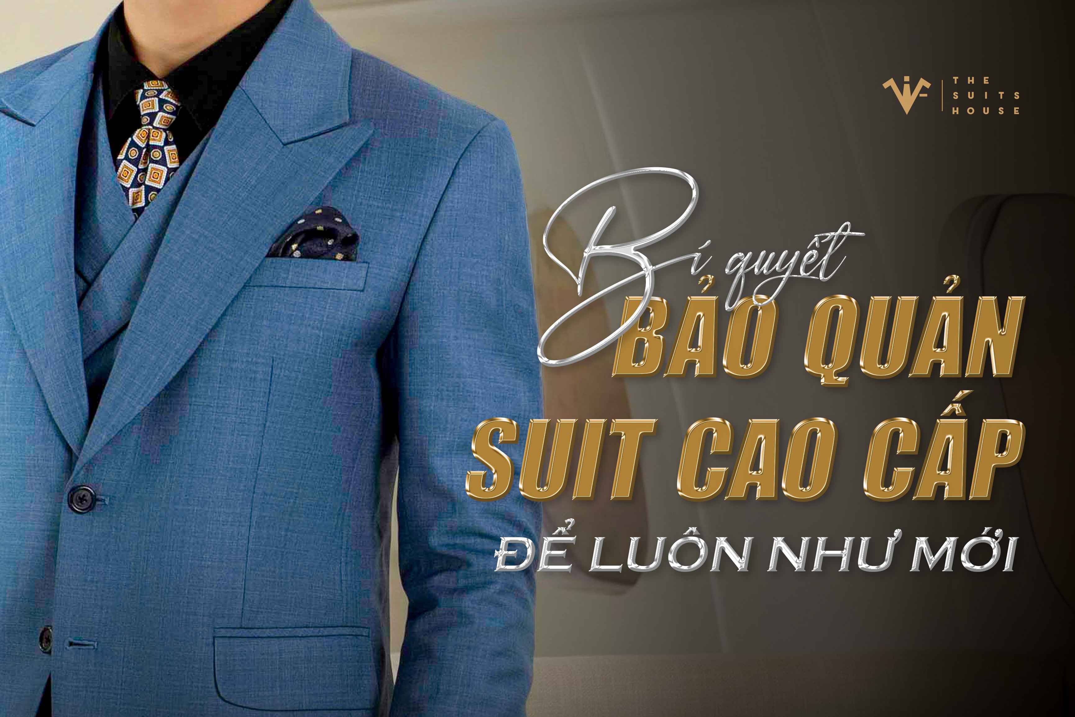 Bí quyết bảo quản suit cao cấp để luôn như mới Bí quyết bảo quản suit cao cấp để luôn như mới