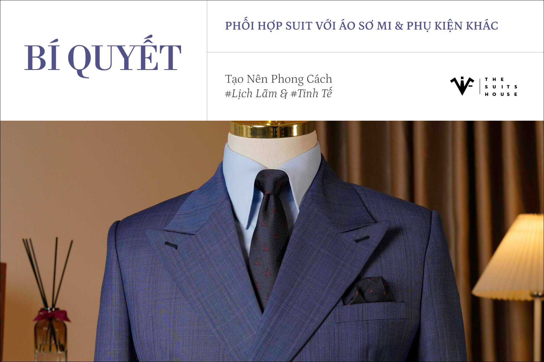 Bí Quyết Phối Hợp Suit với Áo Sơ Mi và Phụ Kiện Khác: Tạo Nên Phong Cách Lịch Lãm và Tinh Tế