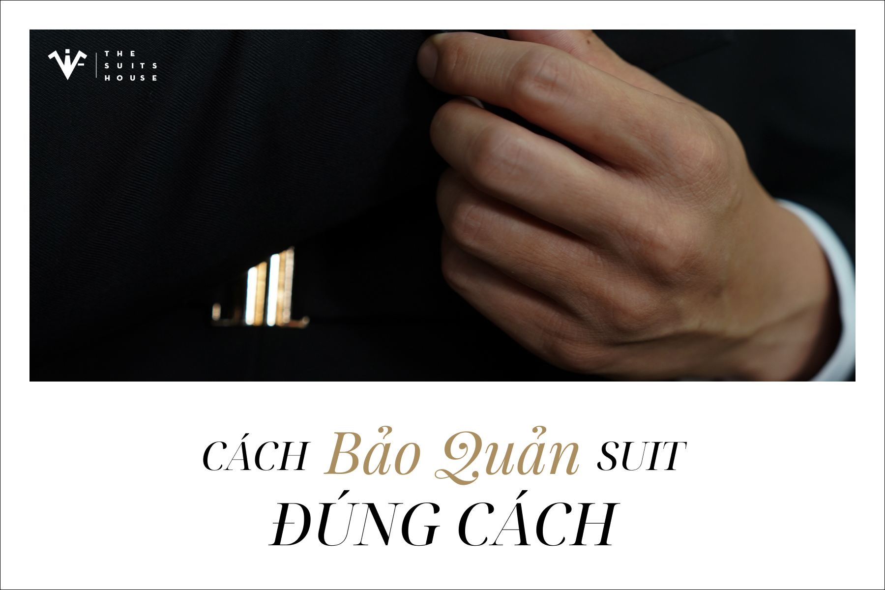 Bí Quyết Giữ Cho Bộ Suit Luôn Mới: Chăm Sóc và Bảo Quản Đúng Cách