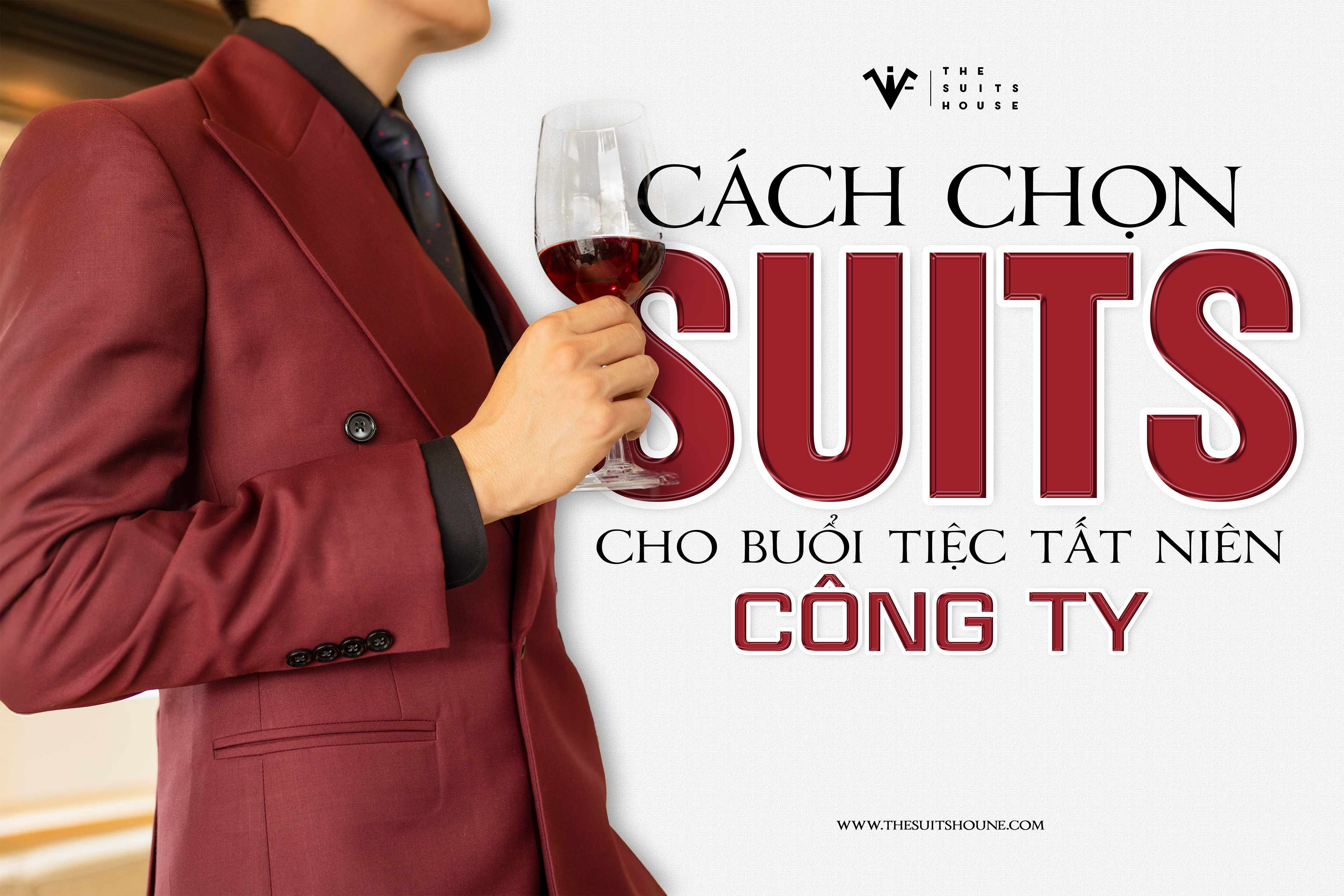 Cách chọn suits cho buổi tiệc tất niên công ty Cách chọn suits cho buổi tiệc tất niên công ty